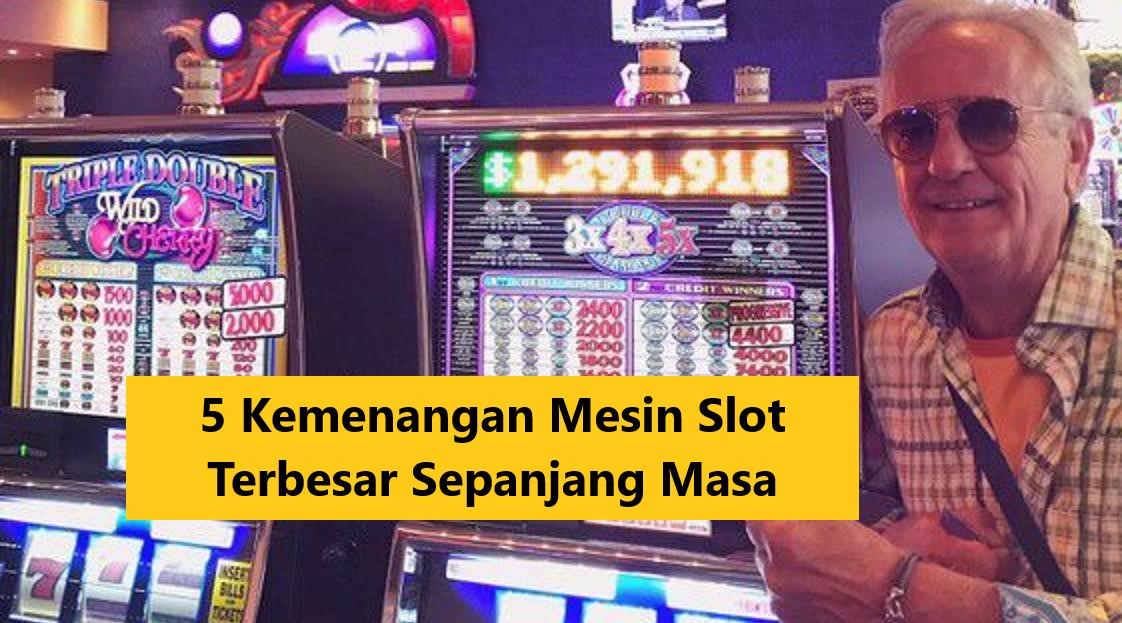 5 Kemenangan Mesin Slot Terbesar Sepanjang Masa