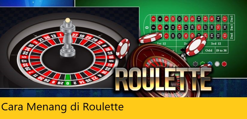 Cara Menang di Roulette