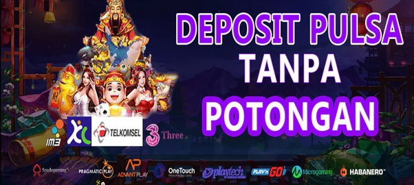 Tips Memilih Situs Slot Deposit Pulsa Tanpa Potongan